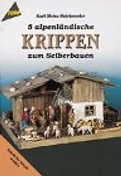 5 Alpenländische Krippen zum Selbermachen
