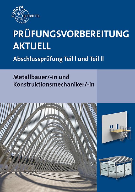 Prüfungsvorbereitung aktuell Metallbauer/-in und Konstruktionsmechaniker/-in