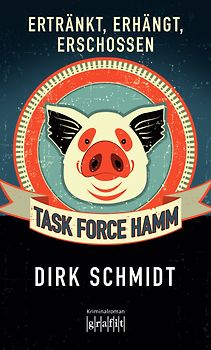 Task Force Hamm - Ertränkt, erhängt, erschossen