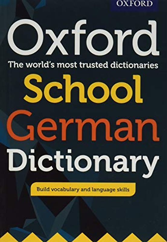 Oxford School German Dictionary 2017: The world´s most trusted dictionaries