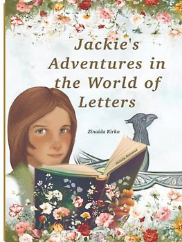 Jackie's Adventures in the World of Letters: The book has colourful illustrations of fabulous creatures and settings! You will follow our hero, ... through the magical kingdom of letters!