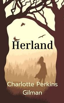 Herland: A Feminist Sci-Fi Classic (Annotated)