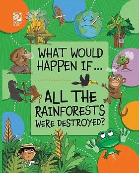 All the Rainforests Were Destroyed?