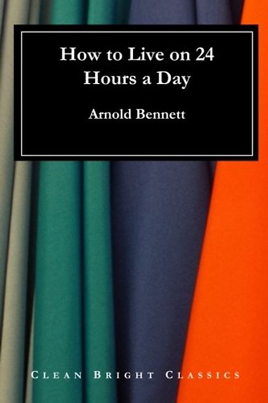 How to Live on 24 Hours a Day