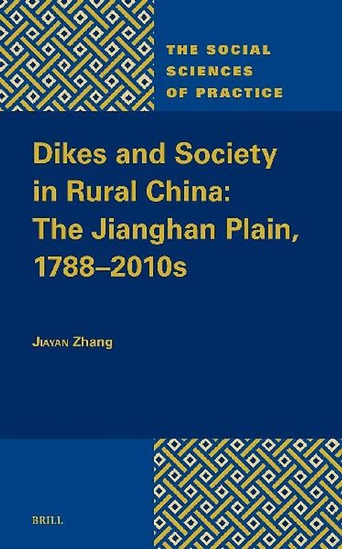 Dikes and Society in Rural China: The Jianghan Plain, 1788-2010s