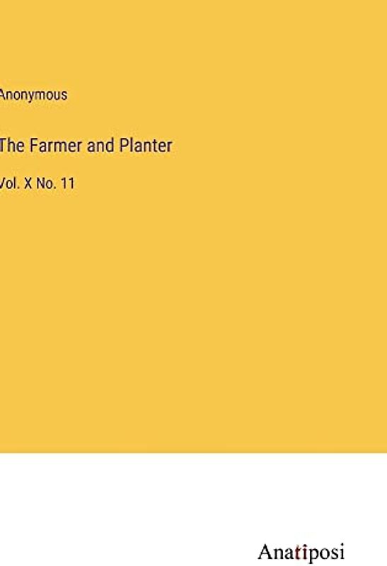 The Farmer and Planter: Vol. X No. 11
