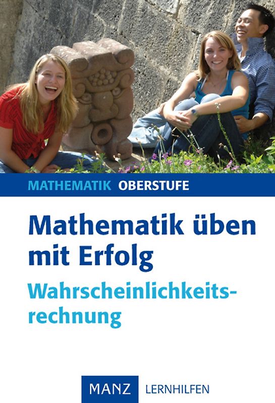 Mathematik üben mit Erfolg - Wahrscheinlichkeitsrechnung