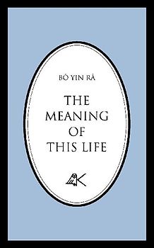 The Meaning of This Life