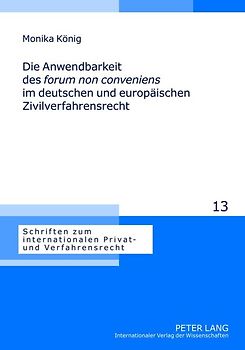 Die Anwendbarkeit des «forum non conveniens» im deutschen und europaeischen Zivilverfahrensrecht