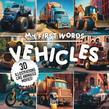 MY FIRST WORDS | Vehicles: 3D illustrations like animated movies (My First Words (2-5 years))