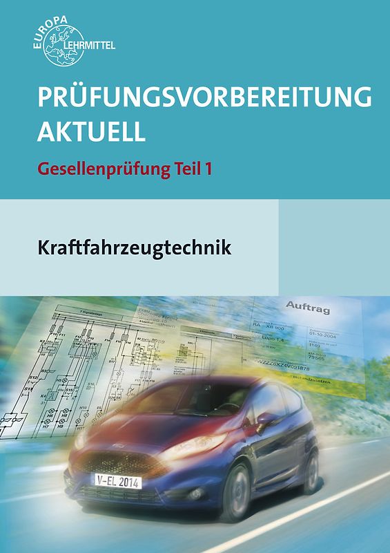 Prüfungsvorbereitung aktuell Kraftfahrzeugtechnik Teil 1 + Lösungen