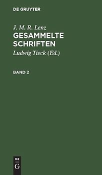 J. M. R. Lenz: Gesammelte Schriften / J. M. R. Lenz: Gesammelte Schriften. Band 2