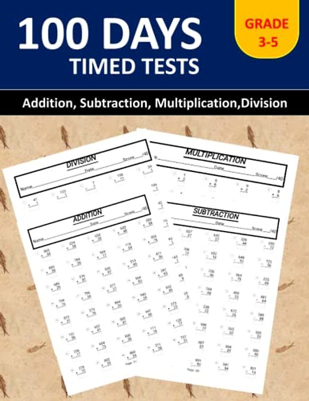 100 Days of timed tests: multiplication, addition, subtraction & division grades 3-5 । single Digit - double Digit - triple digit with answer key । math speed drills 3rd grade