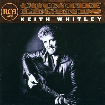 Keith Whitley - Rca Country Legends