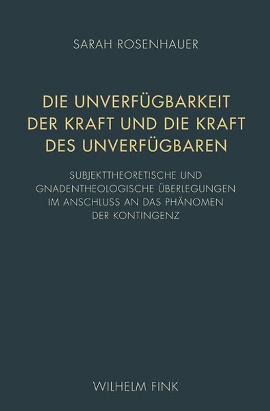 Die Unverfügbarkeit der Kraft und die Kraft des Unverfügbaren