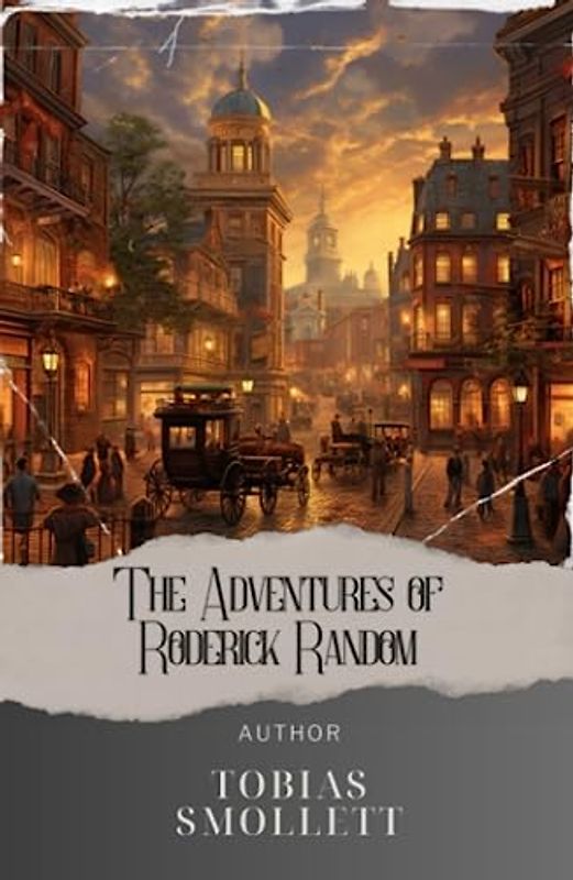 The Adventures of Roderick Random: The Original 1748 Edition (annotated)