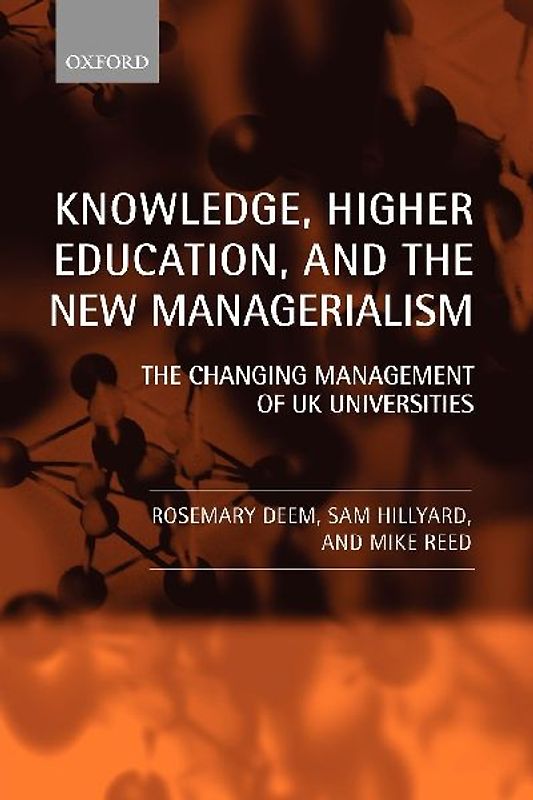 Knowledge, Higher Education, and the New Managerialism the Changing Management of UK Universities (Paperback)