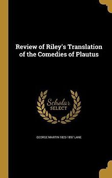 Review of Riley's Translation of the Comedies of Plautus