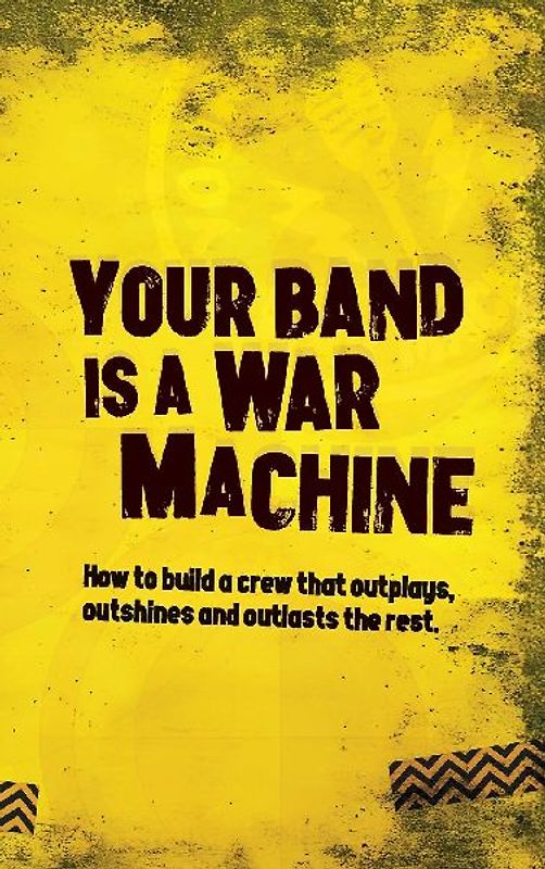 Your Band Is A War Machine