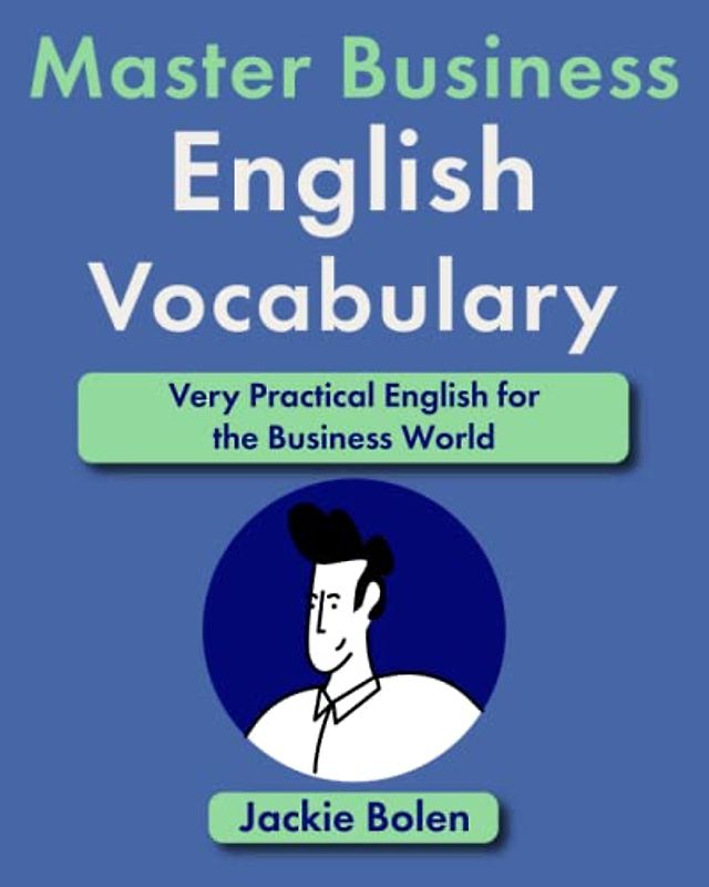 Master Business English Vocabulary: Very Practical English for the Business World