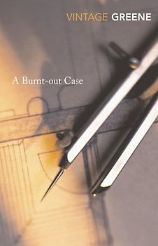 A Burnt-Out Case (Vintage Classics) - Graham Greene