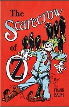 The Scarecrow of Oz Annotated