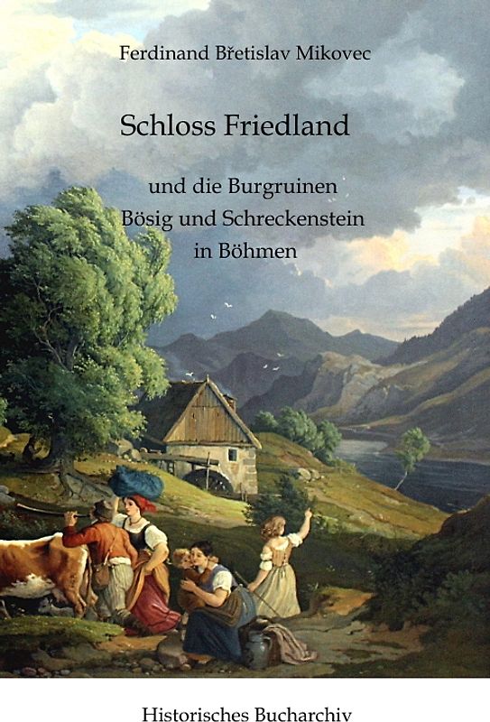 Schloss Friedland und die Burgruinen Bösig und Schreckenberg in Böhmen