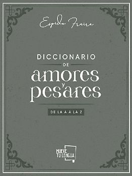 Diccionario de amores y pesares de la A a la Z
