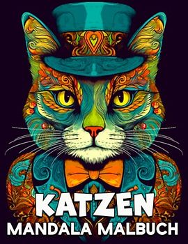 Katzen Mandala Malbuch: 60 Schöne Ausmalbilder, tolles Katzen-Malbuch für Jugendliche und Erwachsene