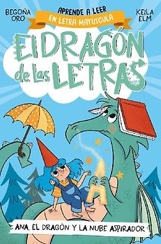 Phonics in Spanish - Ana, El Dragón Y La Nube Aspirador / Ana, the Dragon, and T He Vacuum Cleaner CL Oud. the Letters Dragon 1