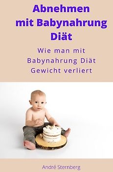 Abnehmen mit Babynahrung Diät