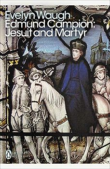 Edmund Campion: Jesuit and Martyr (Penguin Modern Classics)