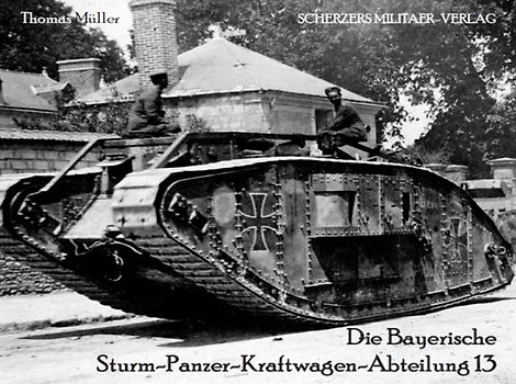 Die Bayerische Sturm-Panzer-Kraftwagen-Abteilung 13