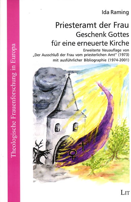 Priesteramt der Frau - Geschenk Gottes für eine erneuerte Kirche