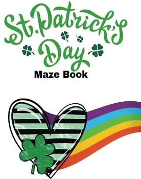 Happy St. Patrick's Day: Maze Book For Kids 4-8 : Paperback