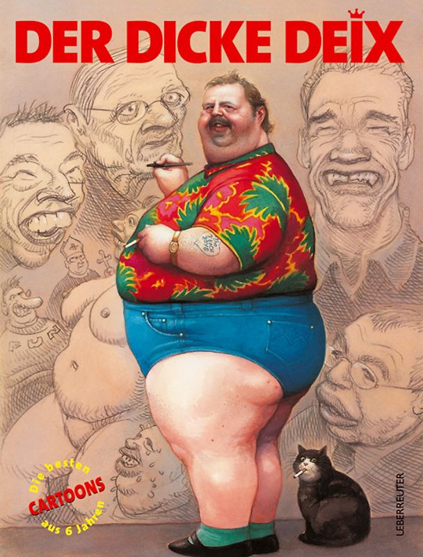 Der dicke Deix. Arbeiten von 1998 bis 2004