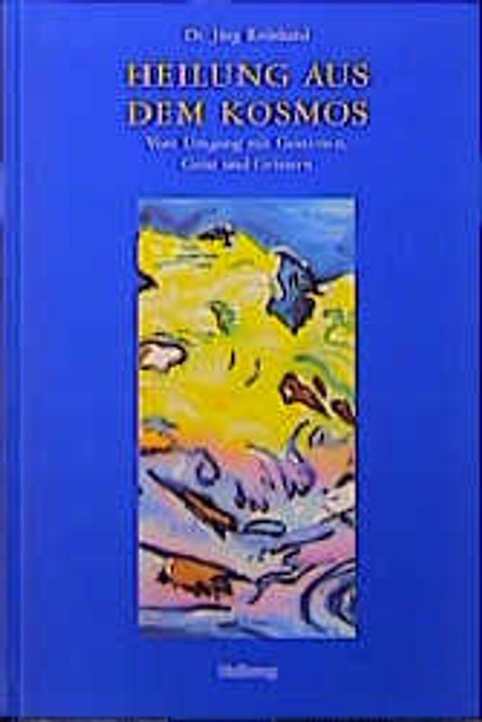 Heilung aus dem Kosmos. Vom Umgang mit Gestirnen, Geist und Geistern