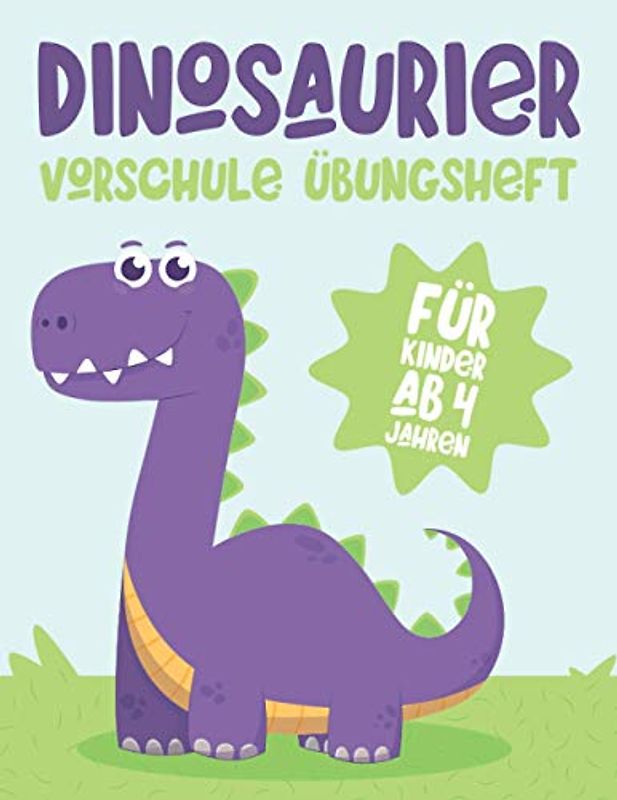 DINOSAURIER VORSCHULE ÜBUNGSHEFT FÜR KINDER AB 4 JAHREN: Fun Kinderarbeitsbuch mit über 60 Aktivitäten mit Färben, Labyrinthen, Matching, Zählen, Zeichnen und mehr