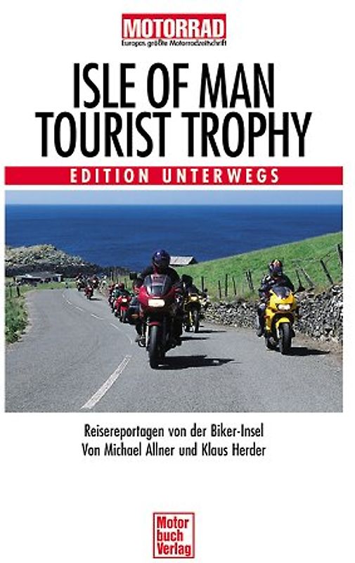 Isle of Man, Tourist Trophy. Reisereportagen von der Biker-Insel