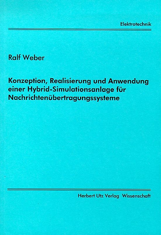Konzeption, Realisierung und Anwendung einer Hybrid-Simulationsanlage für Nachrichtenübertragungssysteme