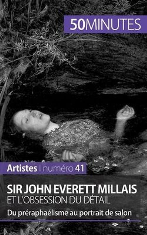 Sir John Everett Millais et l'obsession du détail