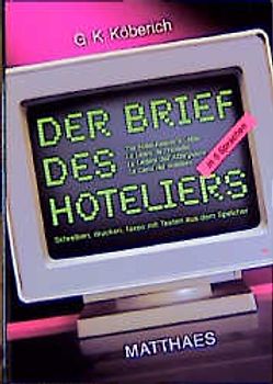 Der Brief des Hoteliers. Textverarbeitung an Schreibmaschinen und Computern mit Textbausteinen und Briefen in 5 Sprachen (Deutsch /Englisch /Französisch /Italienisch /Spanisch)