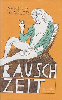 Rauschzeit - Arnold Stadler [Gebundene Ausgabe]