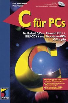 C für PCs. Für Borland C/C++, MS C/C++, GNU C/C++ und alle anderen ANSI-C-Compiler