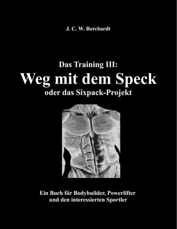 Das Training III: Weg mit dem Speck. Oder das Sixpack-Projekt
