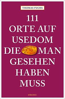 111 Orte auf Usedom, die man gesehen haben muss