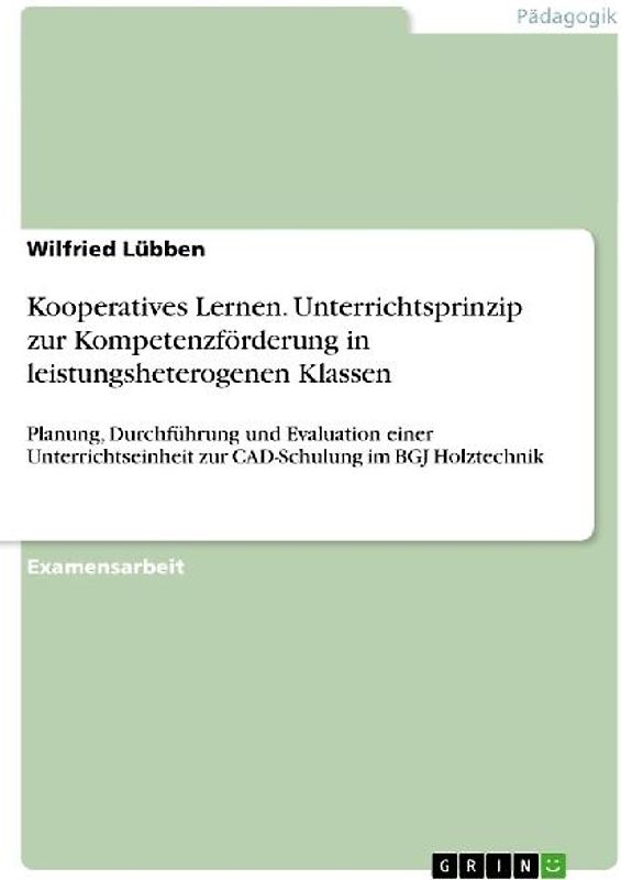 Kooperatives Lernen. Unterrichtsprinzip zur Kompetenzförderung in leistungsheterogenen Klassen
