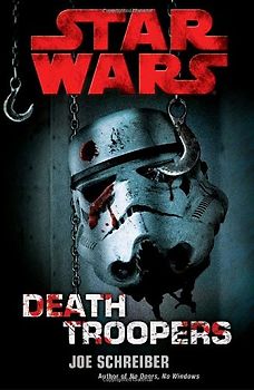 Star Wars: Death Troopers - Joe Schreiber