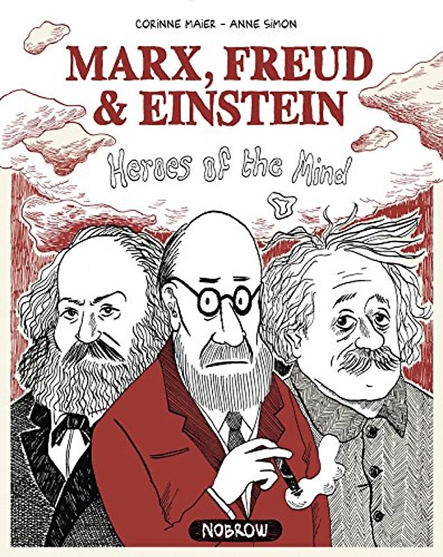 Marx, Freud, Einstein: Heroes of the Mind