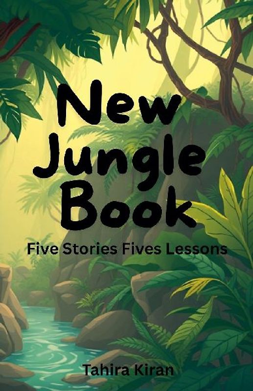 New Jungle Book Five Stories Five Lessons